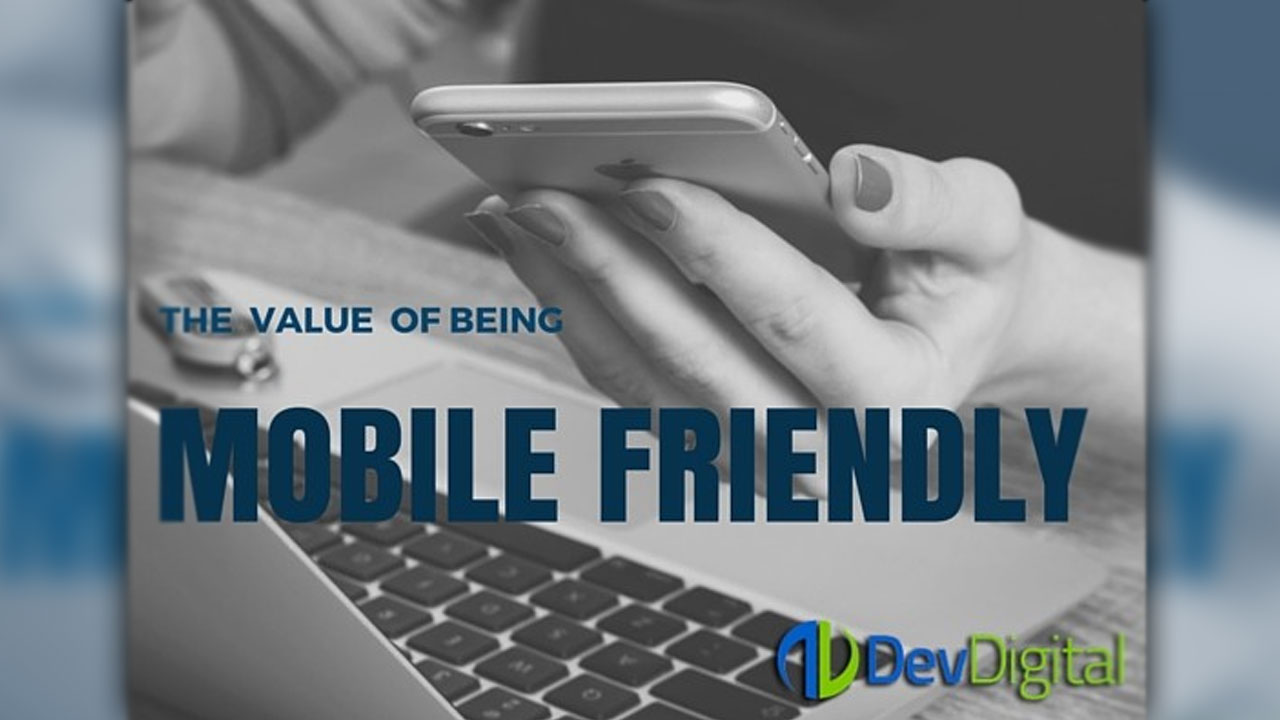 The Value of Mobile Friendly Websites