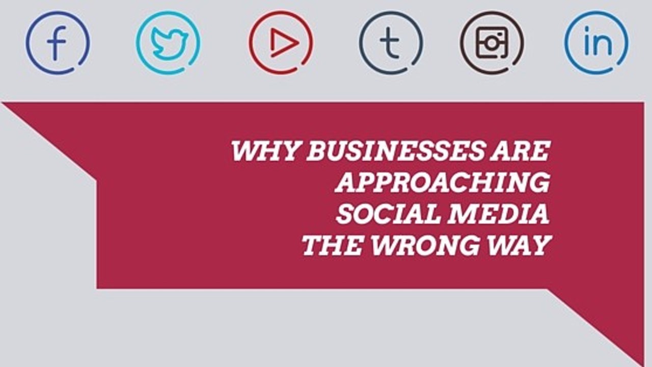 Why Businesses Are Approaching Social Media the Wrong Way