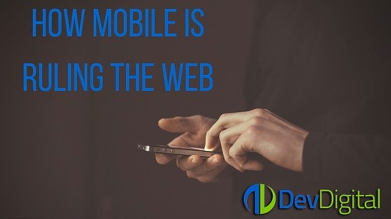 How Mobile is Ruling the Web 