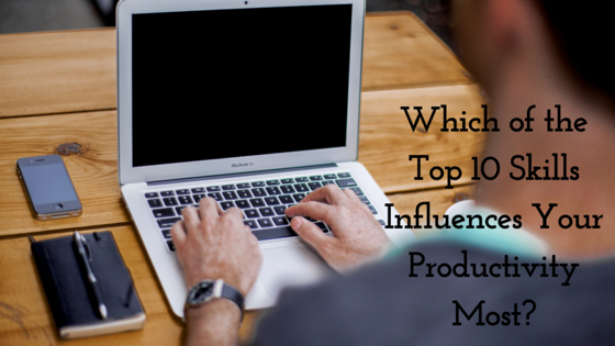 Which of the Top 10 Skills Influences Your Productivity Most?