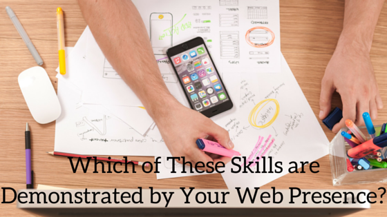 Which of These Skills are Demonstrated by Your Web Presence?