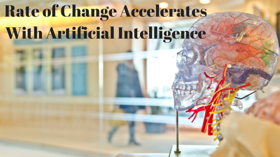 Rate of Change Accelerates With Artificial Intelligence