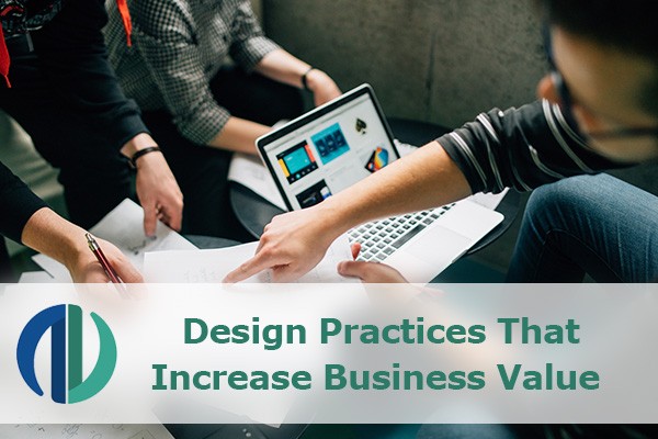 Design Practices That Increase Business Value