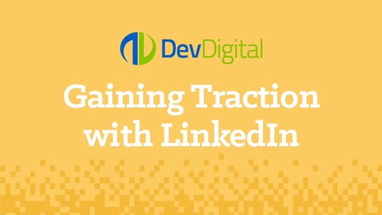 How to Use LinkedIn to Gain Traction In Your Business