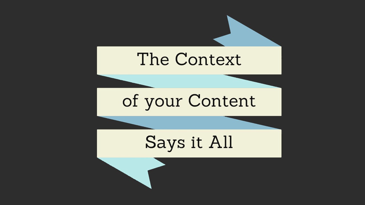 The Context of your Content Says it All